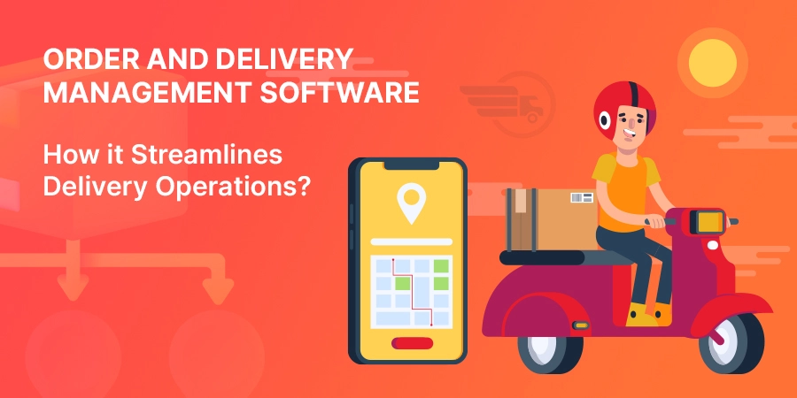 Order and Delivery Management Software