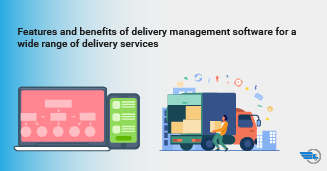 Features and benefits of delivery business software for a wide range of delivery services