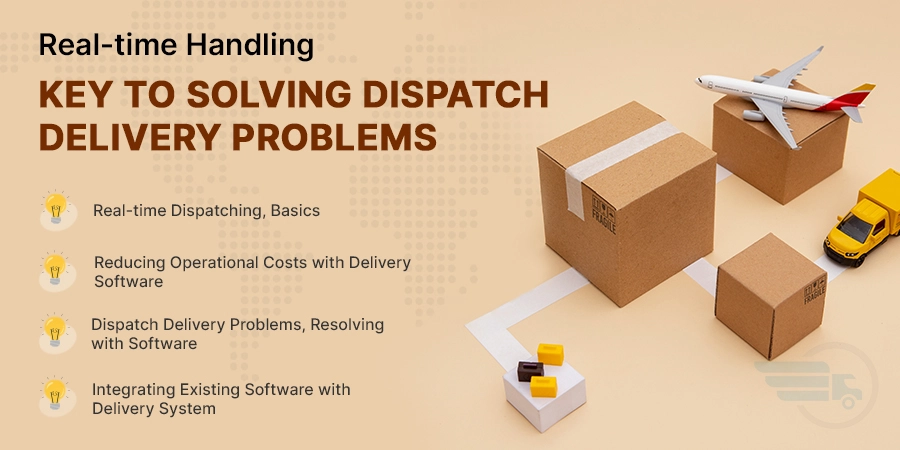 Real-time Handling: Key to Solving Dispatch Delivery Problems